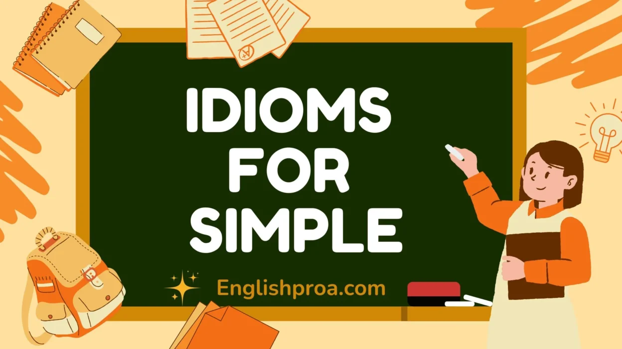 30 Idioms for Simple