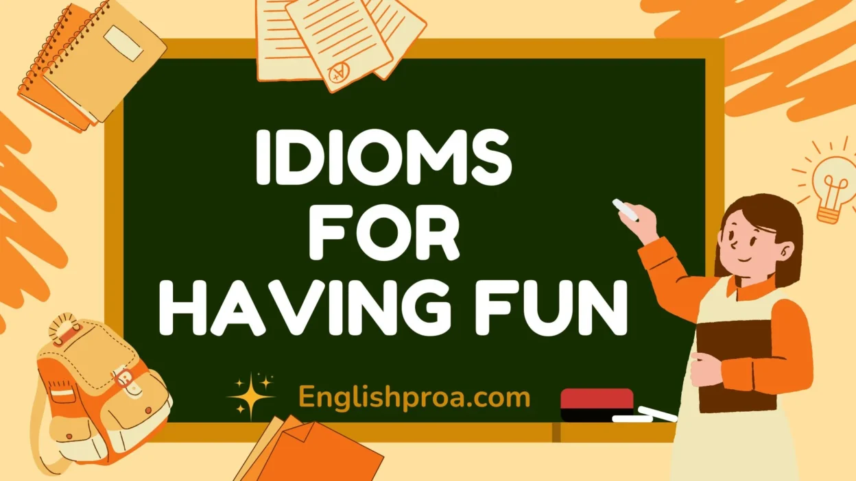 Idioms for Having Fun