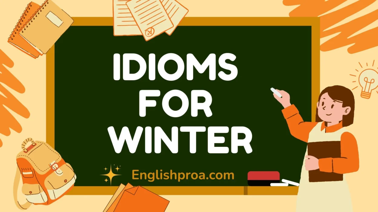 Idioms for Winter (With Examples)