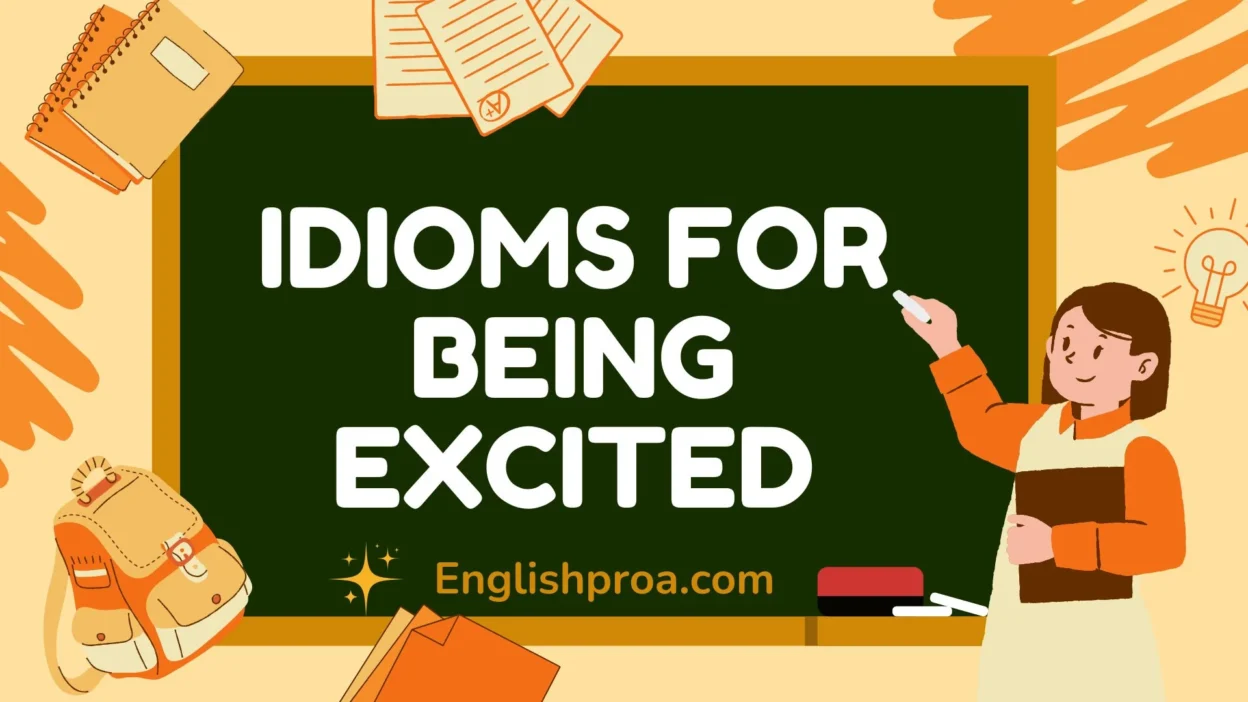 Idioms for Being Excited