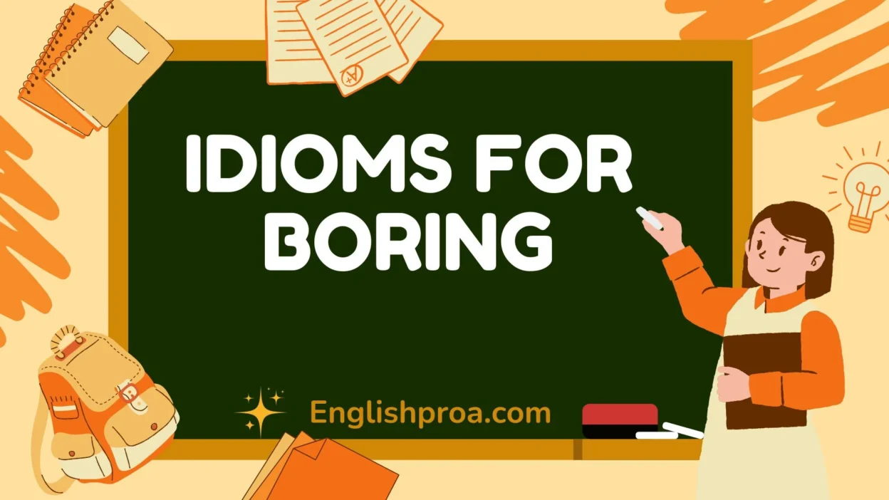 Idioms for Boring