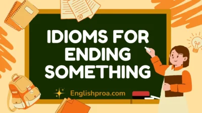 Idioms for Ending Something